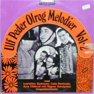 Ragnar Sundquists Dragspelsorkester, Kvartetten Synkopen, Calle Reinholdz, Arne Källerud - Ulf Peder Olrog Melodier Vol. 2 album