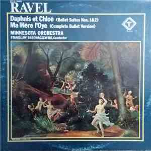 Ravel / Minnesota Orchestra, Stanislaw Skrowaczewski - "Daphnis Et Chloé (Ballet)" and "Ma Mère L'Oye" album