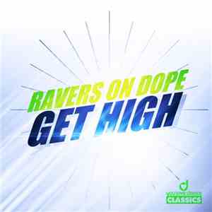 Ravers On Dope - Get High album