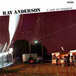 Ray Anderson - It Just So Happens album