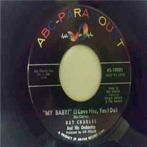 Ray Charles And His Orchestra - My Baby (I Love Her, Yes I Do) / Who You Gonna' Love album