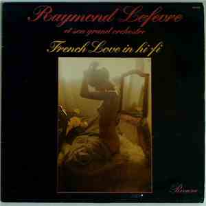 Raymond Lefèvre Et Son Grand Orchestre - French Love In Hi Fi album