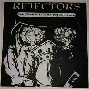 Rejectors - Early US Hardcore - Seattle, WA - 1982-1983 - 50 Tracks album