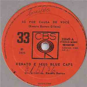 Renato E Seus Blue Caps - Só Por Causa de Você / Eu Não Aceito Teu Adeus album