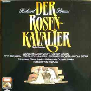 Richard Strauss - Elisabeth Schwarzkopf • Christa Ludwig • Otto Edelmann • Teresa Stich-Randall • Eberhard Wächter • Nicolai Gedda • Philharmonia Chorus London • Philharmonia Orchestra London • Herbert Von Karajan - Der Rosenkavalier - Großer Querschnitt album