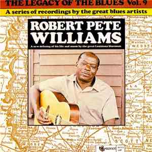 Robert Pete Williams - The Legacy Of The Blues Vol. 9 album