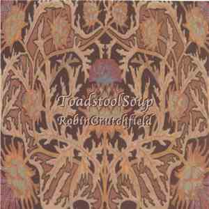Robin Crutchfield - Toadstool Soup album
