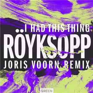 Röyksopp - I Had This Thing (Joris Voorn Remix) album