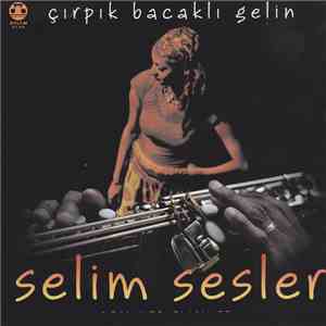 Selim Sesler - Çırpık Bacaklı Gelin album