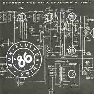 Shadowy Men On A Shadowy Planet - Wow Flutter Hiss '86 album