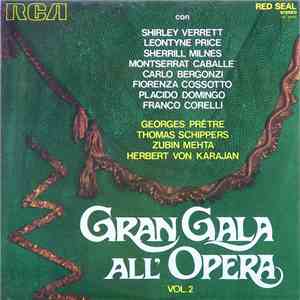 Shirley Verret, Leontyne Price, Sherrill Milnes, Montserrat Caballé, Carlo Bergonzi, Fiorenza Cossotto, Placido Domingo, Franco Corelli, Georges Prêtre, Thomas Schippers, Zubin Mehta, Herbert Von Karajan - Gran Gala All'Opera Vol. 2 album