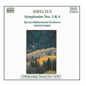 Sibelius, Slovak Philharmonic Orchestra, Adrian Leaper - Symphonies Nos. 3 & 4 album
