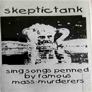 Skeptic Tank - Sing Songs Penned By Famous Mass Murderers album