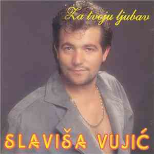 Slaviša Vujić - Za Tvoju Ljubav album