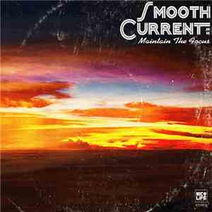 Smooth Current - Maintain The Focus album