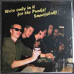Smurfslakt - Were only in it for the punks! album