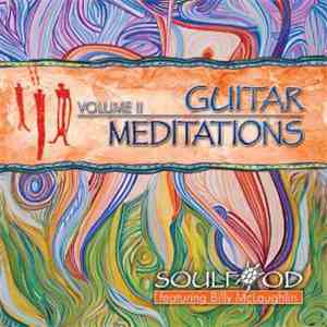 Soulfood Feat. Billy McLaughlin - Guitar Meditations Volume II album