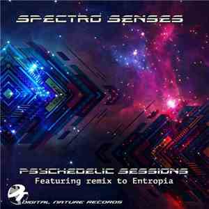Spectro Senses - Psychedelic Sessions (Featuring Remix To Entropia) album
