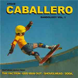 Steve Caballero - Bandology Vol. 1 album