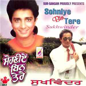 Sukhwinder - Sohniye Bin Tere album