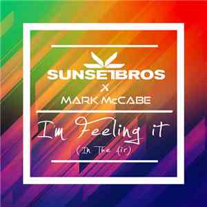 Sunset Bros x Mark McCabe - I'm Feeling It (In The Air) album