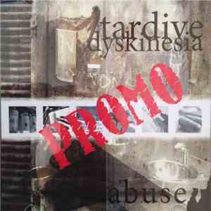 Tardive Dyskinesia - Abuse album