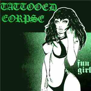 Tattooed Corpse - Fun Girl album