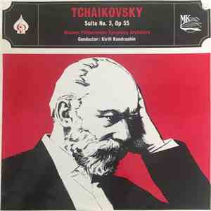 Tchaikovsky - Moscow Philharmonic Orchestra, Kiril Kondrashin - Suite No. 3, Op 55 (Complete) album