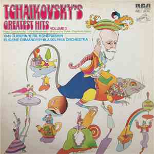 Tchaikovsky, Van Cliburn, Kiril Kondrashin, The Philadelphia Orchestra, Eugene Ormandy - Tchaikovsky's Greatest Hits Volume 3 album