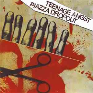 Teenage Angst  / Piazza Dropout - Teenage Angst / Piazza Dropout album