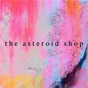 The Asteroid Shop - The Asteroid Shop album