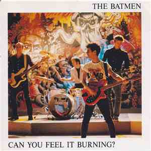 The Batmen - Can You Feel It Burning? album
