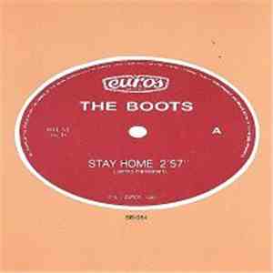 The Boots  - Stay Home/Baby You Go Crazy (About My Style) album