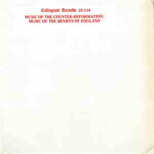The Columbia University Collegium Musicum, Richard Taruskin - Music Of The Counter-Reformation / Music Of The Henrys Of England album