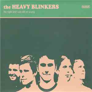 The Heavy Blinkers - The Night And I Are Still So Young album