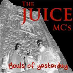 The Juice MC's - Souls Of Yesterday album