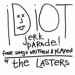 The Lasters - Idiot Jerk Parade album