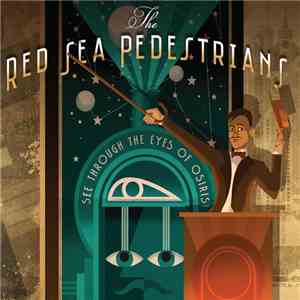 The Red Sea Pedestrians  - See Through The Eyes Of Osiris! album