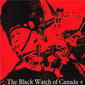 The Regimental Band Of The Black Watch Of Canada R.H.R. - The Black Watch Of Canada R.H.R. album