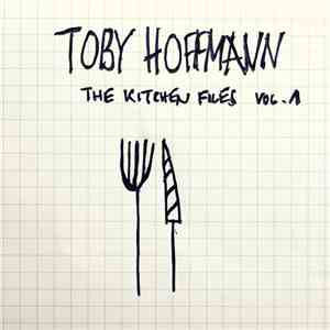Toby Hoffmann - The Kitchen Files Vol​.​1 album