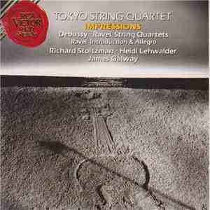 Tokyo String Quartet - Debussy / Ravel, Richard Stoltzman, Heidi Lehwalder, James Galway - Impressions album