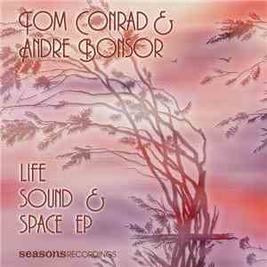 Tom Conrad & Andre Bonsor - Life, Sound & Space EP album