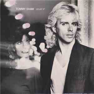 Tommy Shaw - What If album