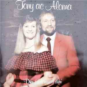 Tony Ac Aloma - Dim Wedi Newid Dim album