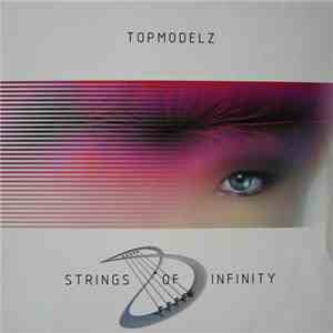 Topmodelz - Strings Of Infinity album