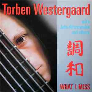 Torben Westergaard With John Abercrombie And Others  - What I Miss album