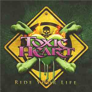 Toxic Heart - Ride Your Life album