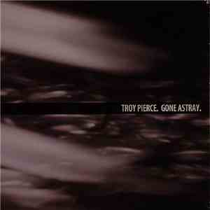 Troy Pierce - Gone Astray album