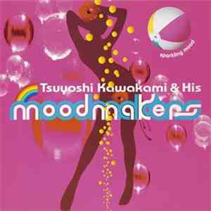 Tsuyoshi Kawakami & His Moodmakers - Sparkling Mood album