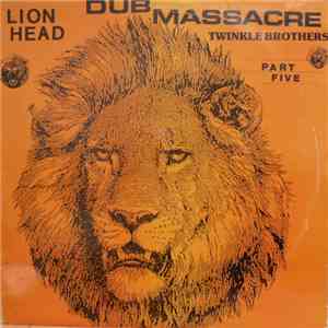 Twinkle Brothers - Lion Head Dub Massacre Part Five album